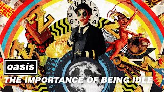 Oasis - The Importance Of Being Idle ( Visualiser '25)