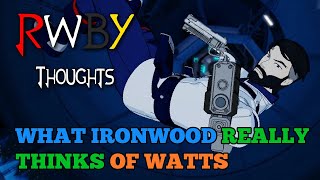 What Ironwood REALLY Thinks of Watts [FT. Some Asian](RWBY Thoughts)