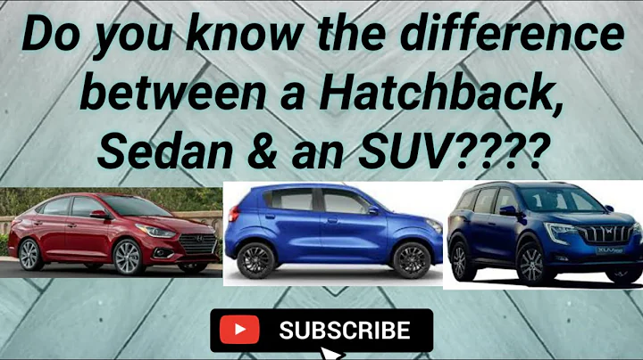 Basics of ' Hatchback, Sedan & an SUV'