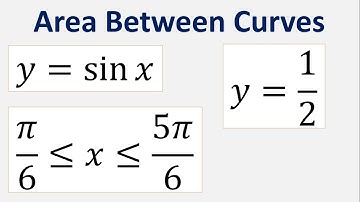 Find the area between the curves y = sin x and y = 1/2 , x varies from pi/6 to 5pi/6