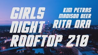 Girls Night at Rooftop 2018 with Rita Ora, Madison Beer & Kim Petras
