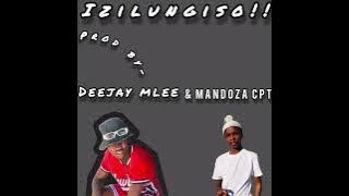 Izilungiso_Deejay mlee & Mandoza Cpt