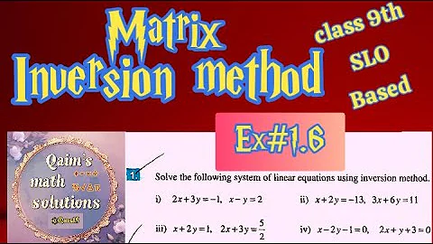 Inversion method | matrices | class 9th math chap 1 exercise 1.6 question 1 | kpk boards slo based