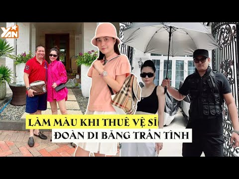 Video Bị nói làm màu khi thuê vệ sĩ vây quanh, Đoàn Di Băng... - youtube