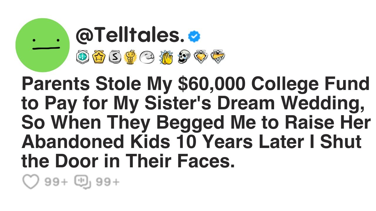 Parents Stole My $60,000 College Fund to Pay for My Sister's Dream Wedding, So When They Begged Me