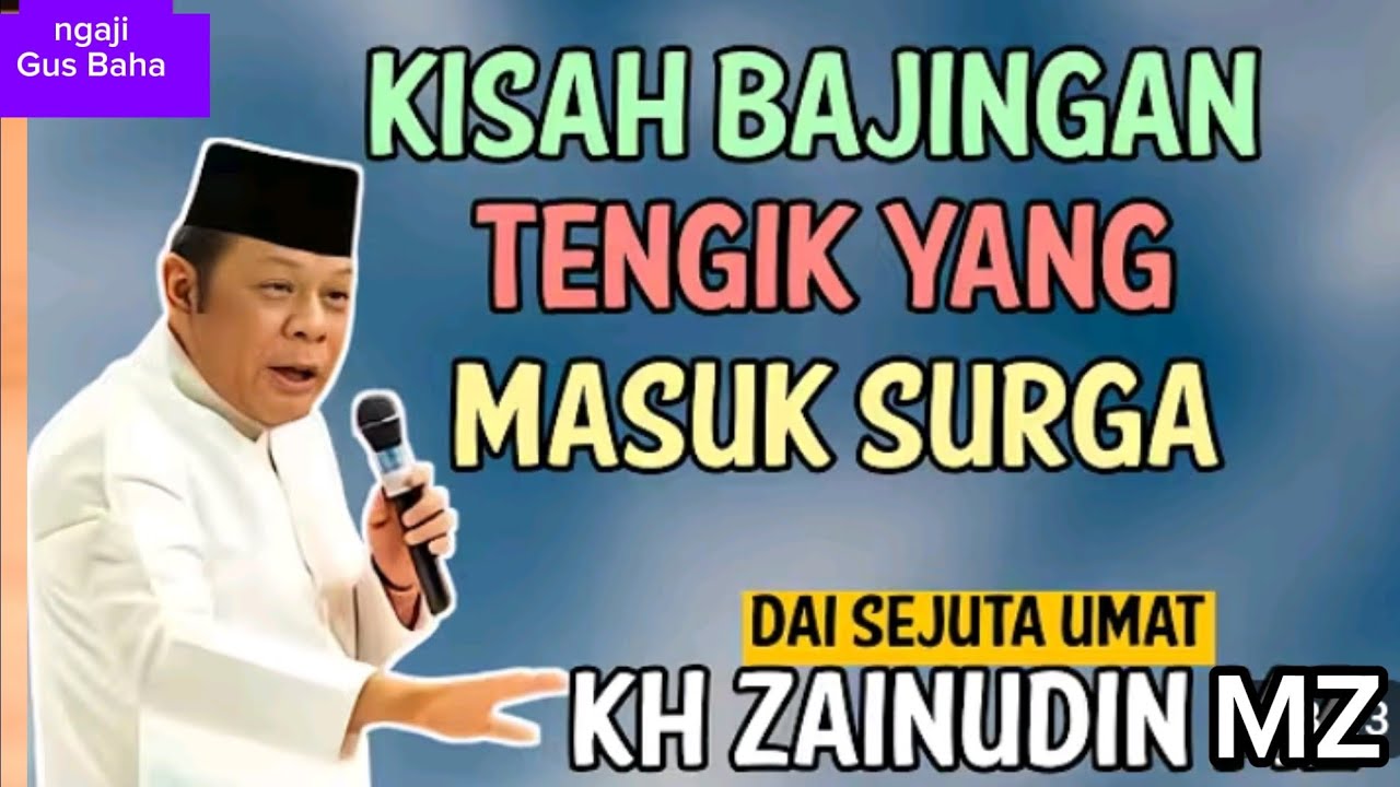 Ceramah Kh Zainudin MZ Kisah Bajingan Tengik yang Masuk Surga 
