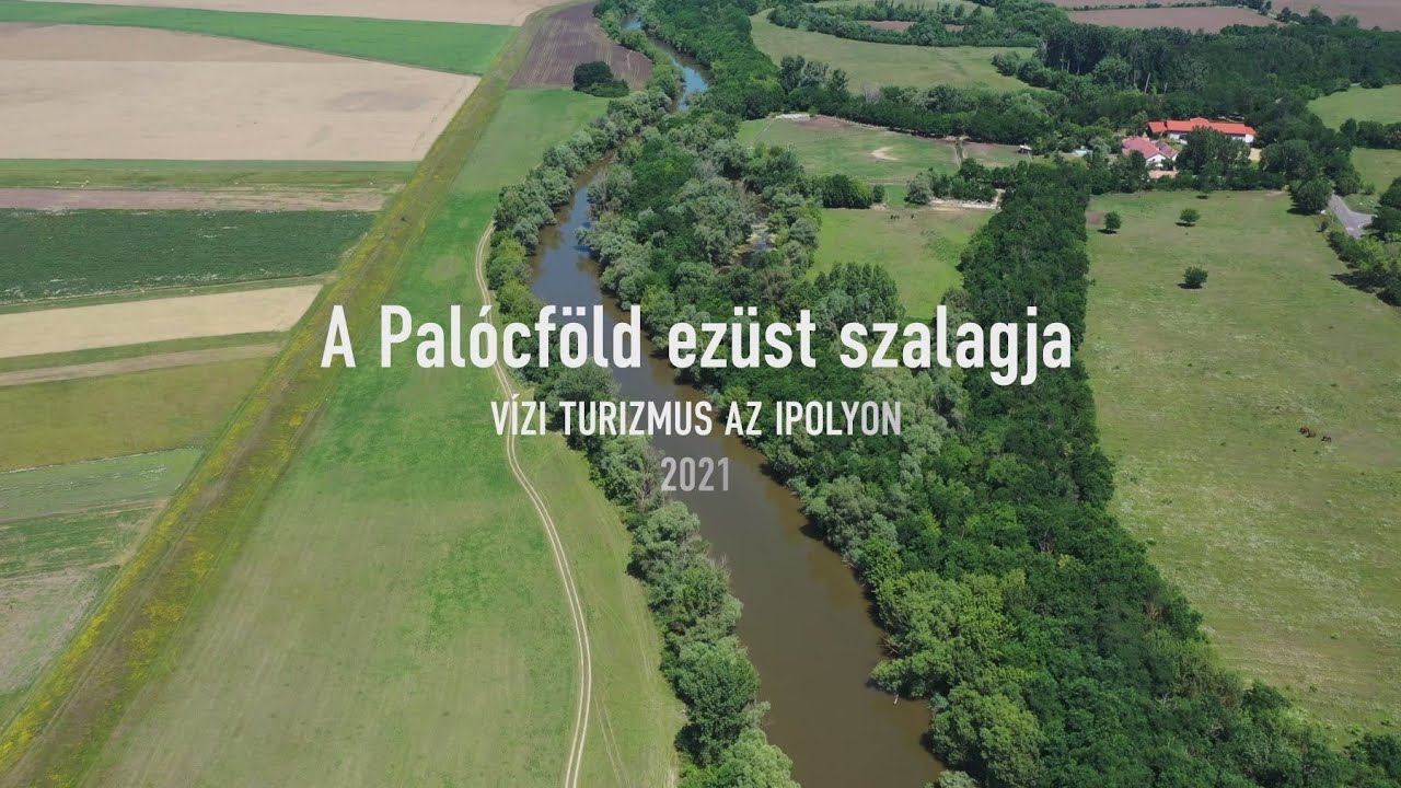 A Palócföld ezüst szalagja - Vízi turizmus az Ipolyon 2021
