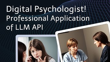 Digital Psychologist! Professional Application of LLM API