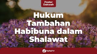 Hukum Tambahan Kata 'Habibuna' dalam Bacaan Sholawat Nabi - Poster Dakwah Yufid TV