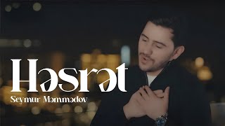 Seymur Məmmədov — Həsrət (Rəsmi Musiqi Videosu) Resimi