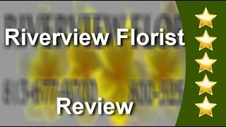 Riverview Florist - Wonderful Five Star Review by Brandon B.