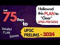 🔥Last 75 Days PLAN | 🎯UPSC-Prelims 2024 |The *ONLY* PLAN you need | Now or never🚀 | Must watch!