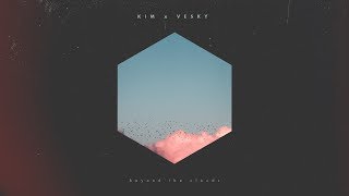 kim x vesky - beyond the clouds
