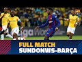 MAMELODI SUNDOWNS 1-3 BARÇA | Full match