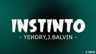 YEИDRY, J. Balvin - Instinto (Letra/Lyrics)