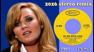 Lulu - To Sir With Love - 2026 stereo remix 4K