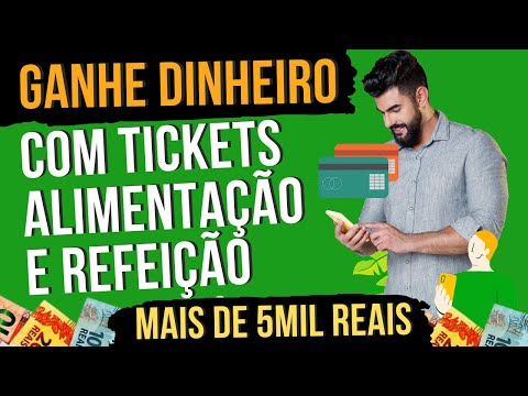 Como ganhar dinheiro com ticket alimentação e ticket refeição