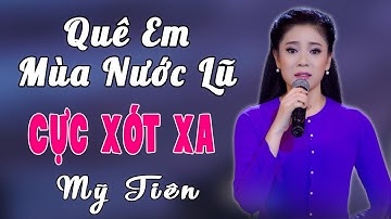 Em Gái Xinh Đẹp MỸ TIÊN Hát Tân Cổ Hơi Dài QUÊ EM MÙA NƯỚC LŨ | Nghe Mà Đau Xót Con Tim