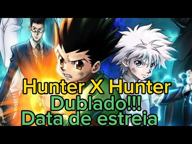 Hunter x Hunter Dublado Data de Estreia na Netlfix 