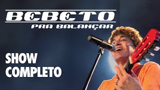 Bebeto - Pra Balançar Ao Vivo (Show Completo)