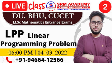 Linear Programming Problem for DU, BHU, CUCET 2022, and other Msc Mathematics Entrance Exams Lec 02