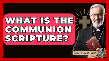 What Is The Communion Scripture? - Churches Of Faith