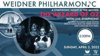 The Wizard Of Oz Weidner Philharmonic April 3, 2022 Trailer The Weidner