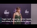 Taylor Swift Joined By Camila Cabello and Halsey During AMA Performance