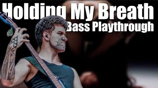 Holding My Breath - Bass Playthrough