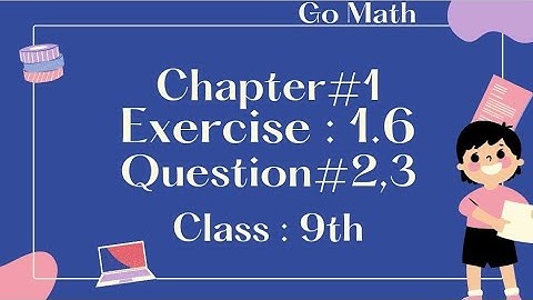 Math 9 Class | Exercise 1.6 ||Question#2,3||
