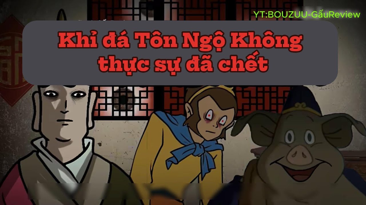 Khỉ đá Tôn Ngộ Không thực sự đã chết ? - FULL | Phim Sub Hấp Dẫn | Bouzuu