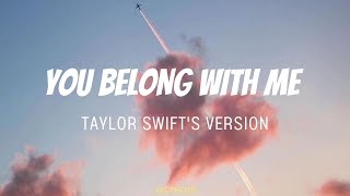 You Belong With Me s  Taylor Swifts Version