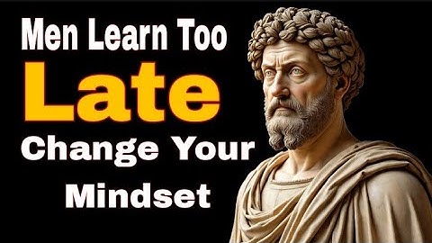 8 Stoic Lessons Men Learn Too Late in Life | Transform Your Mindset with Stoicism