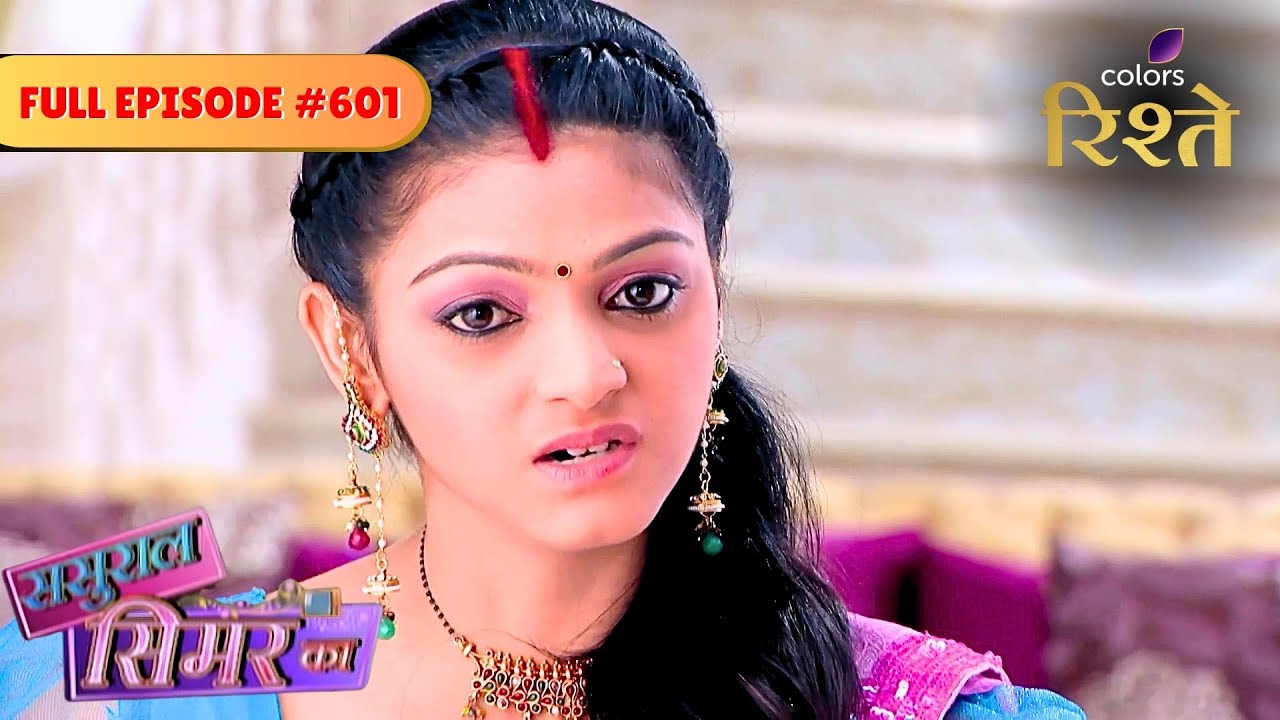 Sasural Simar Ka | Khushi Sends Tickets as Roli | Full Ep - 601 | Colors Rishtey