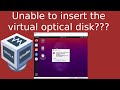 VirtualBox: Unable to insert the virtual optical disk | Solve in one minute!