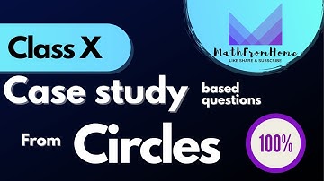 Case study based questions | Circles | Class X