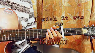 I wish it was me - Etham//complete guitar tutorial