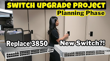 CISCO Switch Upgrade Project (Planning Phase) Why upgrade the 3850?