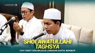 SHOLAWATULLAHI TAGHSYA | CAK FANDY & MAJELIS LANGGAR BAITUL MAKMUR