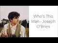 Whos this man  joseph obrien lyrics