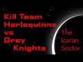 Kill Team Harlequinns vs Grey knights Battle Reports
