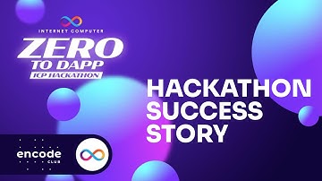 ICP Zero to Dapp Hackathon Powered by Encode: Hackathon Success Story