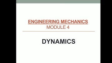 Engineering Mechanics Module 4 - Part1