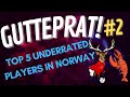 Gutteprat 2  top 5 underrated players in norway