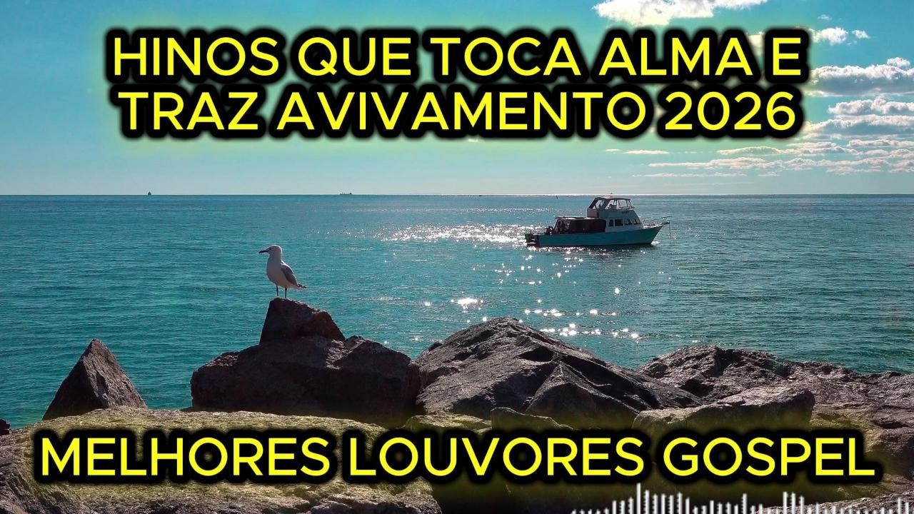 COLETÂNEA DE LOUVORES 2026 | HINOS QUE TOCA A ALMA | MELHORES GOSPEL 2025 