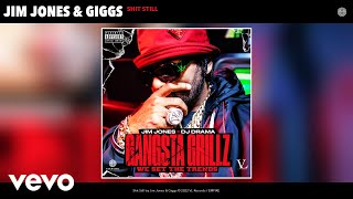 Jim Jones, Giggs - Shit Still (Official Audio)