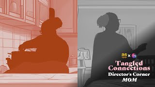 Tangled Connections Director's Corner - Mom