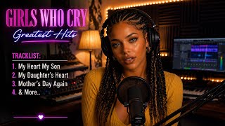 Girls Who Cry | Mother’s Day Again | My Heart My Son | Hits Full Compilation | Night R&B Mix 2026 🌙