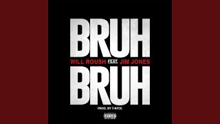 Bruh Bruh (feat. Jim Jones)