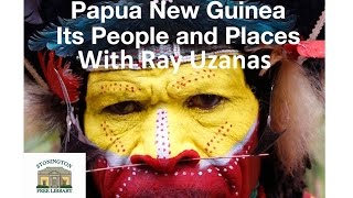 Papua New Guinea - Ray Uzanas - Sfl - Sunday Evening Lecture